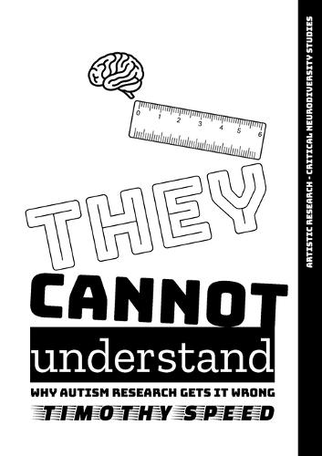 They Cannot Understand: Why Autism Research Gets It Wrong