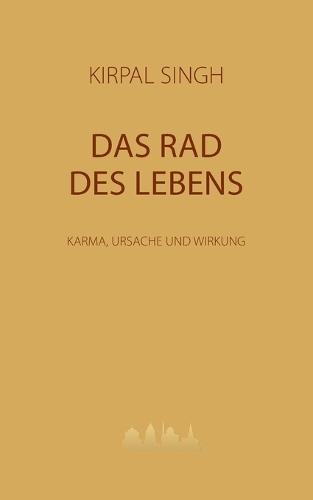 Das Rad des Lebens: Karma, Ursache und Wirkung