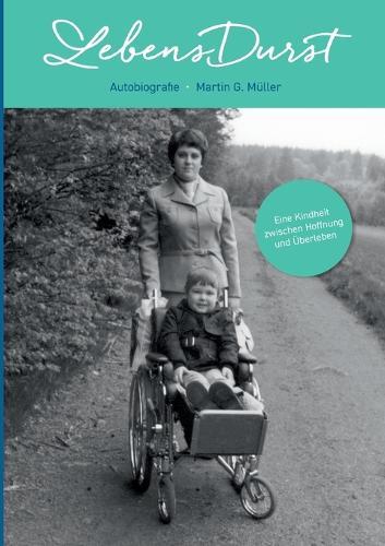LebensDurst: Autobiografie