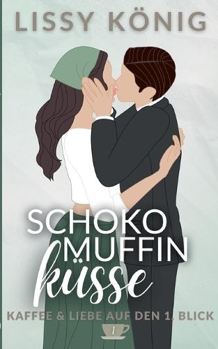 Schokomuffinküsse: Kurze Grumpy x Sunshine Liebesgeschichte mit Altersunterschied