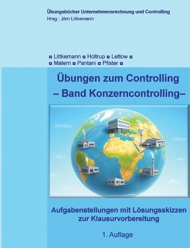 Übungen zum Controlling: Band ""Konzerncontrolling""