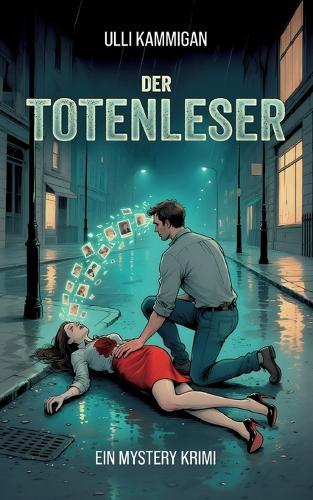 Der Totenleser: Ein Mystery Krimi