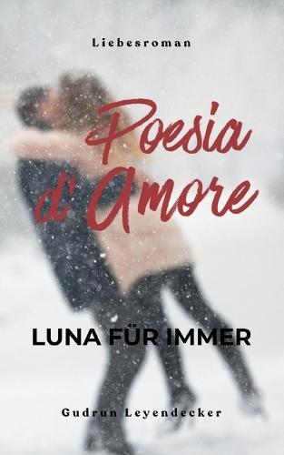 Poesia D' Amore Luna für immer: Second Chance Liebesroman