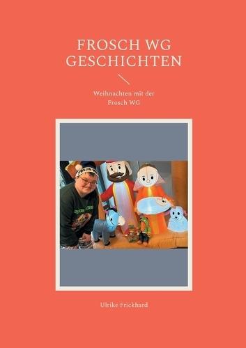 Frosch WG Geschichten: Weihnachten mit der Frosch WG