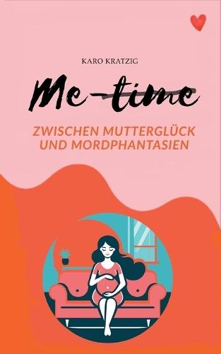 Me-time: Zwischen Mutterglück und Mordphantasien