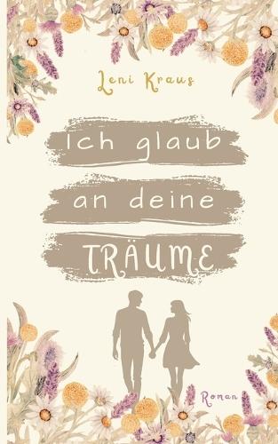 Ich glaub an deine Träume