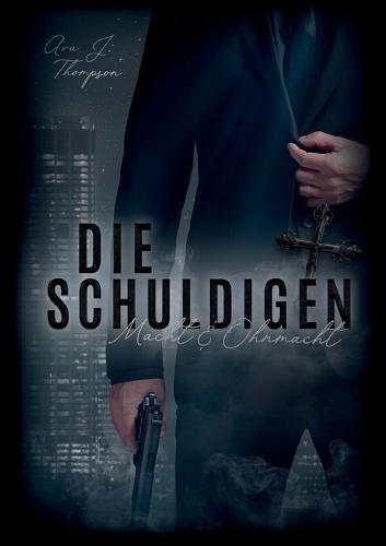 Die Schuldigen: Macht & Ohnmacht