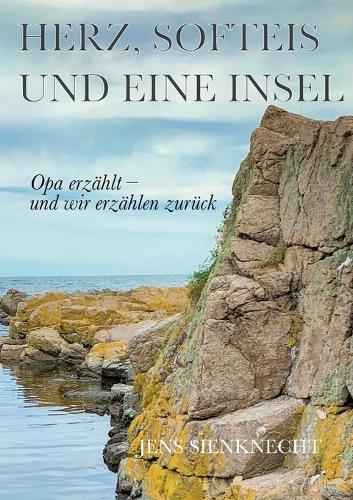 Herz, Softeis und eine Insel: Opa erzählt und wir erzählen zurück