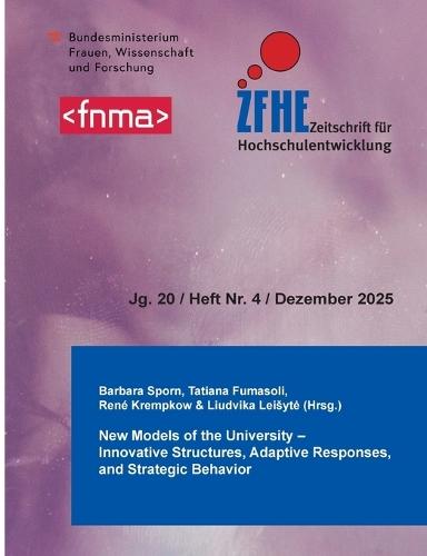 Zfhe 20-4: New Models of the University - Innovative Structures, Adaptive Responses, and Strategic Behavior