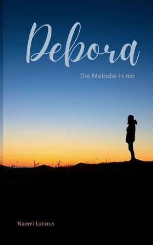 Debora: Die Melodie in mir