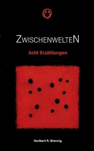 Zwischenwelten: Acht Erzählungen