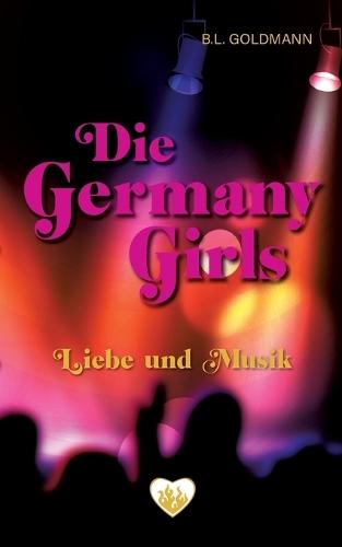Die Germany Girls: Liebe und Musik