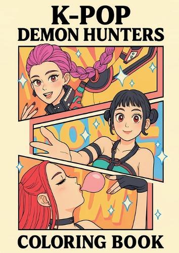 KPop Demon Hunters Coloring Book for Kids, Tweens, Teens, & Adults: 110 Cute and Fun Large Pages of Your Favorite Pop Stars, Fashion, and Aesthetics