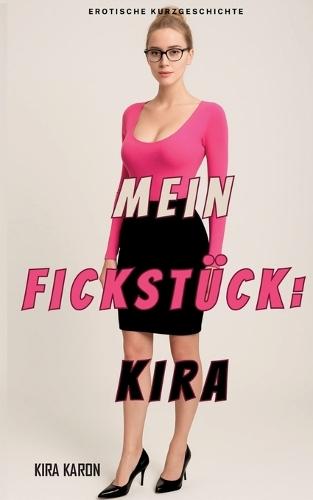 Mein Fickstück: Kira