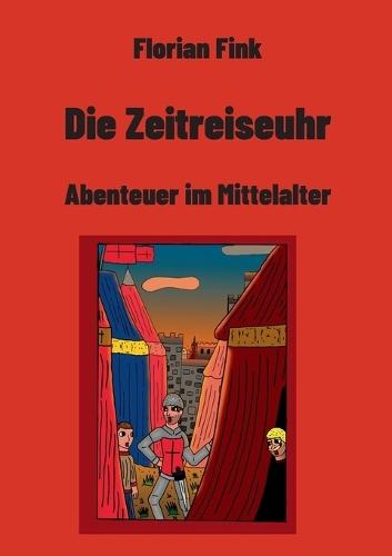 Die Zeitreiseuhr: Abenteuer im Mittelalter