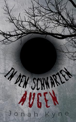 In den schwarzen Augen