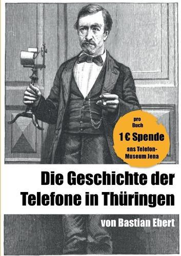 Telefonie in Thüringen: Die Anfänge der ersten Ämter und Netze in Thüringen