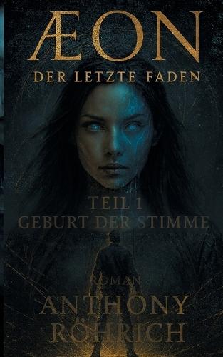 Aeon der letzte Faden: Geburt der Stimme