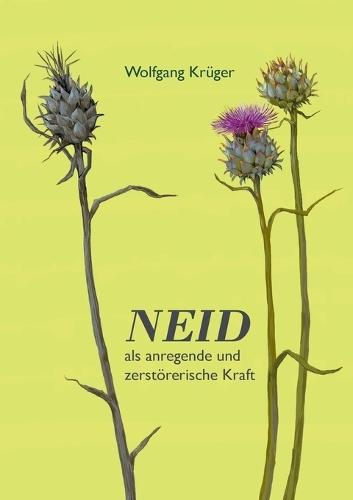 Neid als anregende und zerstörerische Kraft