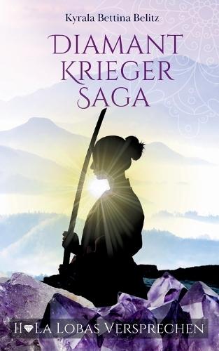 Diamantkrieger Saga: La Lobas Versprechen