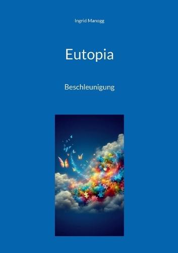 Eutopia: Beschleunigung