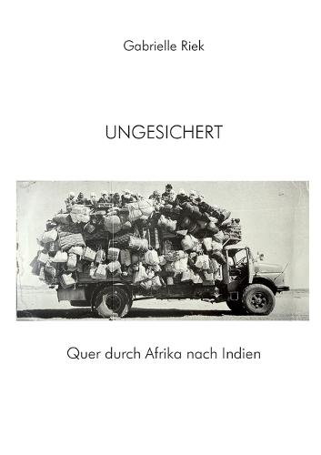 Ungesichert: Quer durch Afrika nach Indien