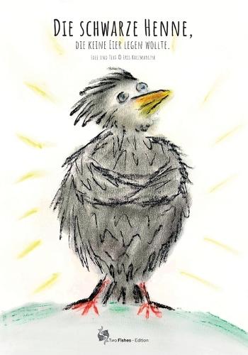 Die schwarze Henne,: die keine Eier legen wollte.