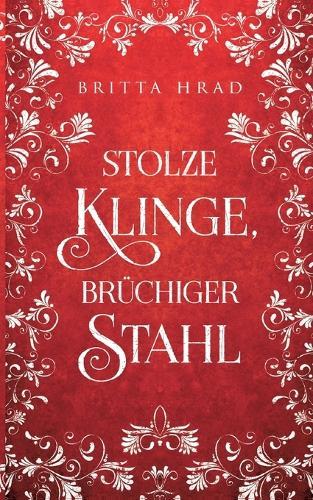 Stolze Klinge, Brüchiger Stahl