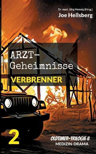 Arztgeheimnisse (Oldtimer-Trilogie II): Teil 2: Verbrenner