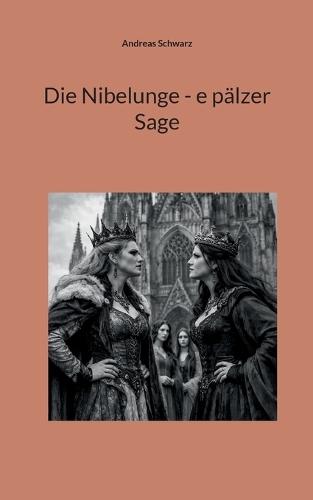 Die Nibelunge - e pälzer Sage
