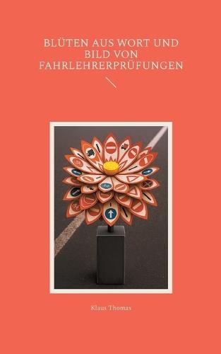 Blüten aus Wort und Bild von Fahrlehrerprüfungen