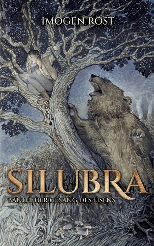 Silubra: Band 1: Der Gesang des Eisens