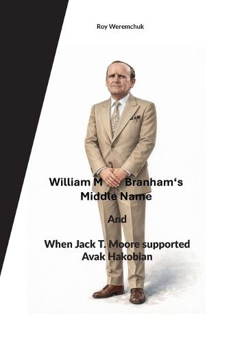 William M. Branhams Middle Name and When Jack T. Moore supported Avak Hakobian