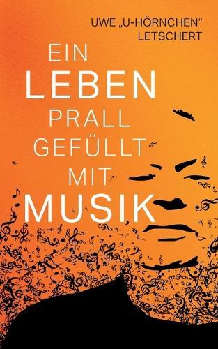 Ein Leben prall gefüllt mit Musik: Autobiografisch geprägte Geschichten