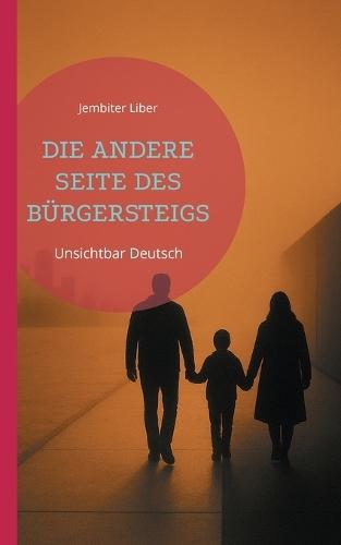Die Andere Seite Des Bürgersteigs: Unsichtbar Deutsch