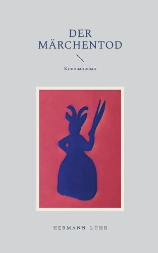 Der Märchentod: Kriminalroman