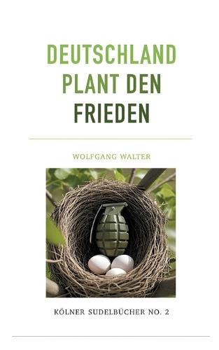 Deutschland plant den Frieden: Kölner Sudelbücher NO. 2