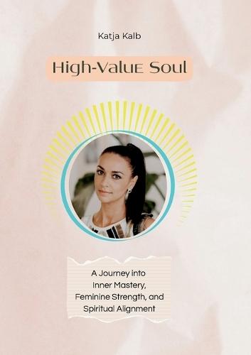 High Value Soul: A Guide from Woman to Woman