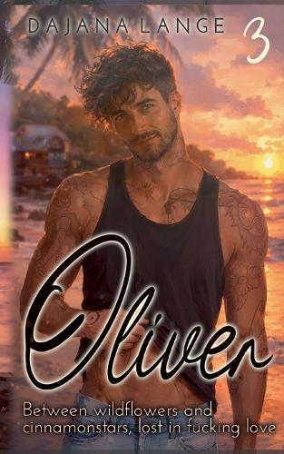 Oliver: Between wildflowers and cinnamonstars, lost in fucking love