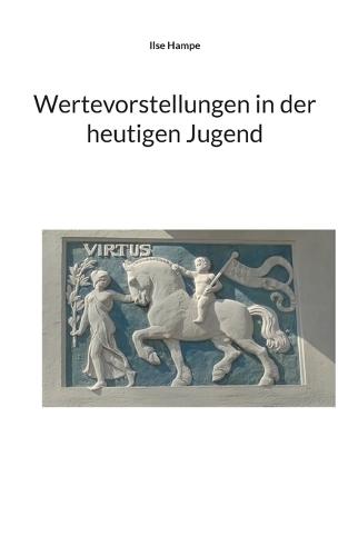 Wertevorstellungen in der heutigen Jugend