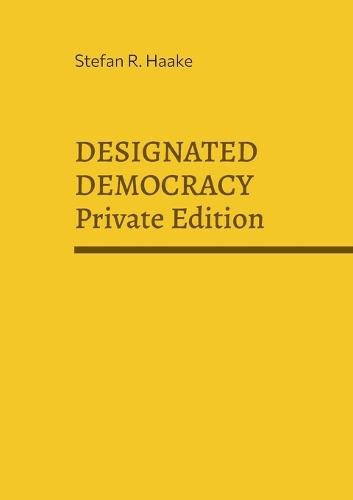 Designated Democracy: #niewieder ist nicht genug! (Private Edition)