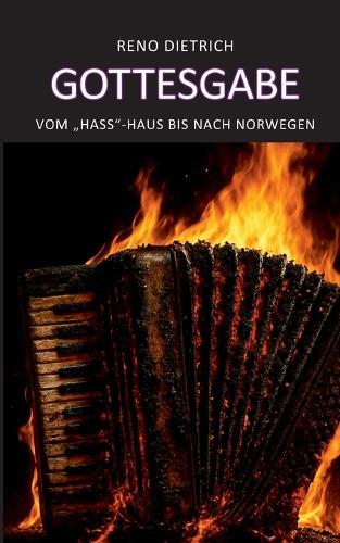 Gottesgabe - Vom ""Hass""-Haus bis nach Norwegen: Mein erfüllter Traum: Auswandern nach Norwegen