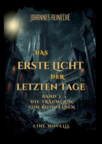 Die Träumerin von Blodfelden: Das erste Licht der letzten Tage