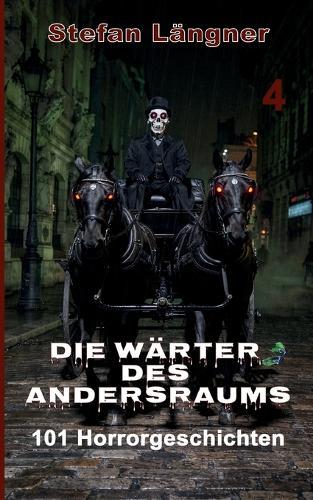 Die Wärter des Andersraums: 101 Horrorgeschichten