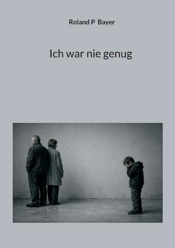 Ich war nie genug