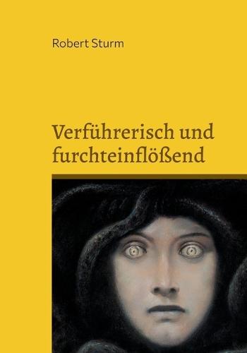 Verführerisch und furchteinflößend: Weibliche Ungeheuer in der antiken griechischen und römischen Literatur