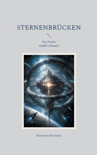 Sternenbrücken: Die Flucht