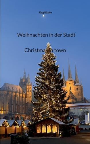 Weihnachten in der Stadt: Christmas in town - 5 Essays