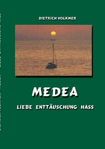 Medea: Liebe Enttäuschung Hass