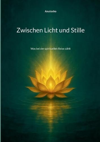 Zwischen Licht und Stille: Was bei der spirituellen Reise zählt